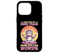 The Path To Inner Peace Begins With Four Words - Carcasa para iPhone 16 Pro