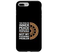 The Path To Inner Peace Begins With Four Words |--- Carcasa para iPhone 7 Plus/8 Plus