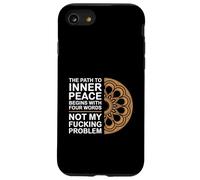 The Path To Inner Peace Begins With Four Words |--- Carcasa para iPhone SE (2020) / 7 / 8