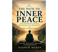 The Path to Inner Peace: Practical Wisdom for a Calm Mind, Emotional Balance and a Meaningful Life (TopLifeTips Guides)