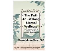 The Path to Lifelong Mental Wellness: Bridging the Gap Between Mind and Life