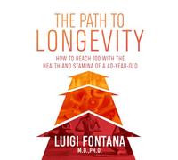 The Path to Longevity: The Secrets to Living a Long, Happy, Healthy Life