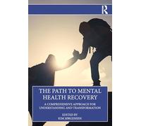 The Path to Mental Health Recovery: A Comprehensive Approach for Understanding and Transformation