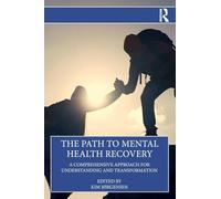 The Path to Mental Health Recovery: A Comprehensive Approach for Understanding and Transformation