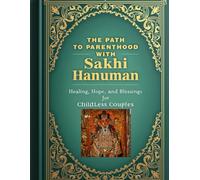 The Path to Parenthood with Sakhi Hanuman: Healing, Hope, and Blessings for Childless Couples
