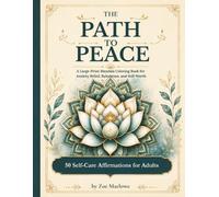 The Path to Peace: A Large-Print Mandala Coloring Book for Anxiety Relief, Relaxation, and Self-Worth