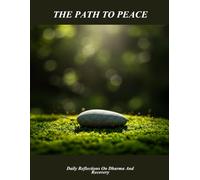 The Path To Peace: Daily Reflections On Dharma And Recovery