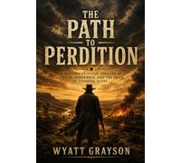 The Path to Perdition: A Western Frontier Thriller of Justice, Vengeance, and the Price of Standing Alone (Pioneers & Westerns)