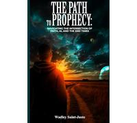 The Path to Prophecy: Intersecting Faith, A.I and the End Times