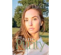 The Path To Purity: Becoming a Vessel for Divine Love (The Path Trilogy)