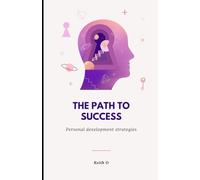 The path to success - personal development strategies