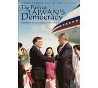 The Path to Taiwan's Democracy: Memories of an American Diplomat: Volume 1
