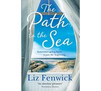 The Path to the Sea: The spectacular historical women’s fiction book from the bestselling author of The River Between Us