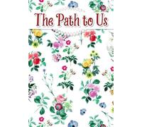 The Path to Us: A Cherished Framework for Crafting Memories, Navigating Details, and Celebrating Your Unique Journey Together