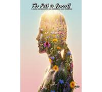 The Path to Yourself: A new perspective on nutrition and healing