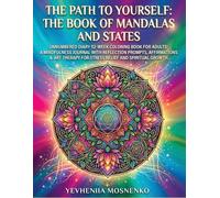 The Path to Yourself: The Book of Mandalas and States: Unnumbered diary 52-Week Coloring Book for Adults: A Mindfulness Journal with Reflection ... & Art Therapy for Stress Relief and Spiritual