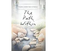 The Path Within: A Gentle Journey Back to Yourself (Allowing Series)