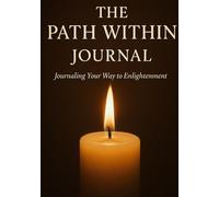The Path Within: Journaling Your Way to Enlightenment