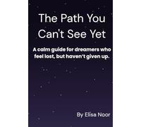 The Path You Can't See Yet