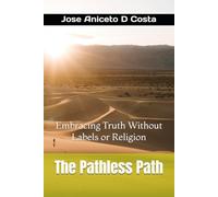 The Pathless Path: Embracing Truth Without Labels or Religion