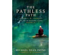 THE PATHLESS PATH: THE ART OF WALKING ALONE