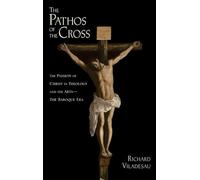 The Pathos of the Cross – The Passion of Christ in Theology and the Arts – The Baroque Era