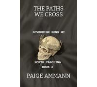 The Paths We Cross (Sovereign Sons MC: North Carolina)