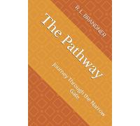 The Pathway: Journey Through the Narrow Gate