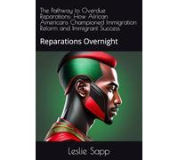 The Pathway to Overdue Reparations: How African Americans Championed Immigration Reform and Immigrant Success