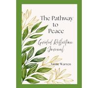 The Pathway to Peace - Guided Reflection Journal