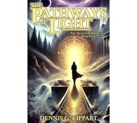 The Pathways of Light: The Ebadyan Chronicles Book Four