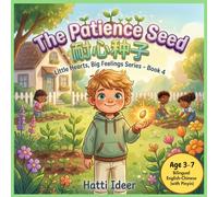 The Patience Seed 耐心种子: A Bilingual Chinese-English Children's Story About Patience, Growth & Perseverance with Pinyin, SEL Activities & Certificate ... Big Feelings Series Book 4 / 小心灵，大感受 系列第四册)