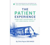 The Patient Experience-From first appointment to lifelong dental patient