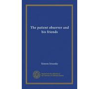 The patient observer and his friends