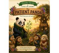 The Patient Panda: A Story About Patience, Care and Beautiful Dreams (Teacher Syra's Little Life Lessons)
