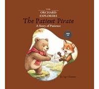 The Patient Pirate: A Fruits of the Spirit Story About Patience for Kids Ages 4-8 | The Orchard Explorers Book 1