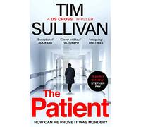 The Patient: The brilliantly twisty mystery with the unforgettable detective in 2025 (George Cross Mysteries)