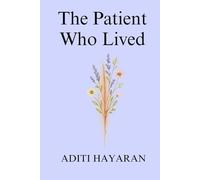 The Patient Who Lived: Not the Doctor’s Notes-The Patient’s Voice