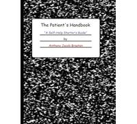The Patient's Handbook: A Self-Help Starter's Guide