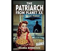 The Patriarch from Planet XX: Bake, Breed, Repeat: A fertile retro alien romance