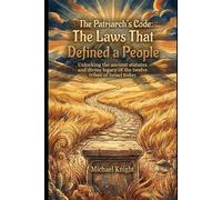 The Patriarch’s Code: The Laws That Defined a People