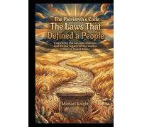 The Patriarch’s Code: The Laws That Defined a People