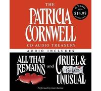 [The Patricia Cornwell CD Audio Treasury: All That Remains and Cruel and Unusual] (By: Patricia Cornwell) [published: August, 2005]