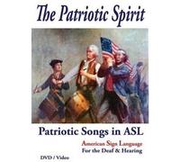 The Patriotic Spirit - Learn Sign Language DVD - Learn to Sign Patriotic Songs - American Sign Languge Video - Learn ASL on DVD by Tim Riley