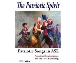 The Patriotic Spirit - Learn Sign Language DVD - Learn to Sign Patriotic Songs - American Sign Languge Video - Learn ASL on DVD by Tim Riley