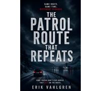 The Patrol Route That Repeats: A Nordic Noir Thriller of Silence, Patterns, and What Won’t Stay Hidden
