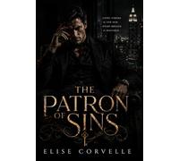 The Patron of Sins: A Dark Billionaire Psychological Captive Romance: 7 (The Empire of Obsession)