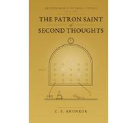 The Patron Saint of Second Thoughts (PATRON SAINTS OF SMALL THINGS)
