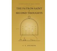 The Patron Saint of Second Thoughts (PATRON SAINTS OF SMALL THINGS)