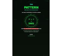 The Pattern: A Novel of Consciousness, Mathematics, and Destiny